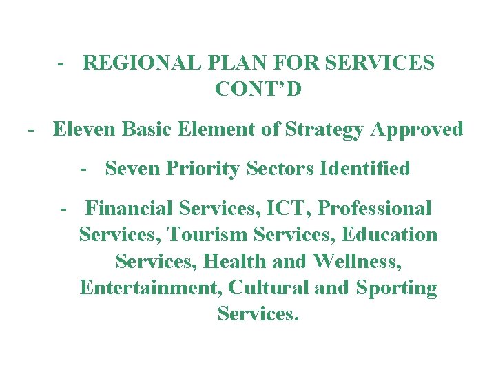 - REGIONAL PLAN FOR SERVICES CONT’D - Eleven Basic Element of Strategy Approved -