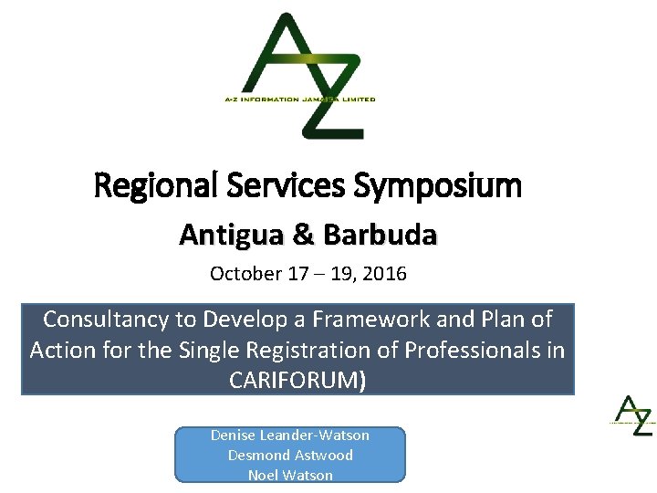 Regional Services Symposium Antigua & Barbuda October 17 – 19, 2016 Consultancy to Develop