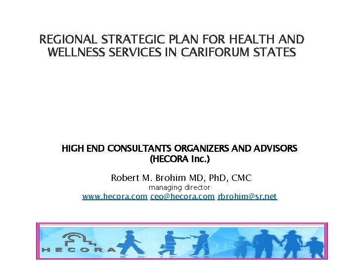 REGIONAL STRATEGIC PLAN FOR HEALTH AND WELLNESS SERVICES IN CARIFORUM STATES HIGH END CONSULTANTS