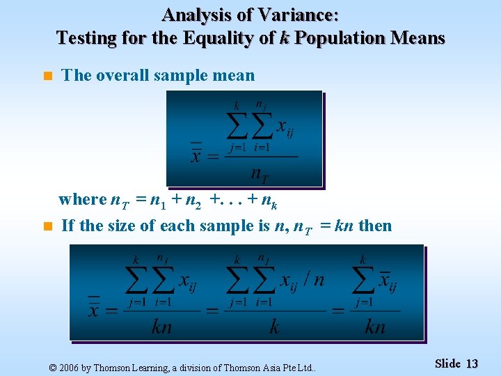 Analysis of Variance: Testing for the Equality of k Population Means n The overall