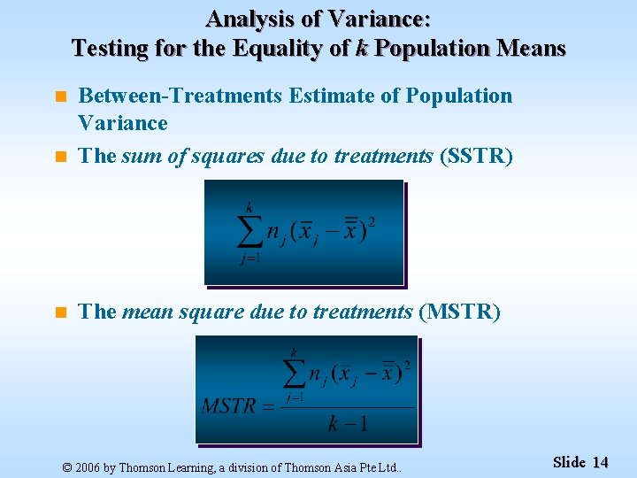 Analysis of Variance: Testing for the Equality of k Population Means n Between-Treatments Estimate