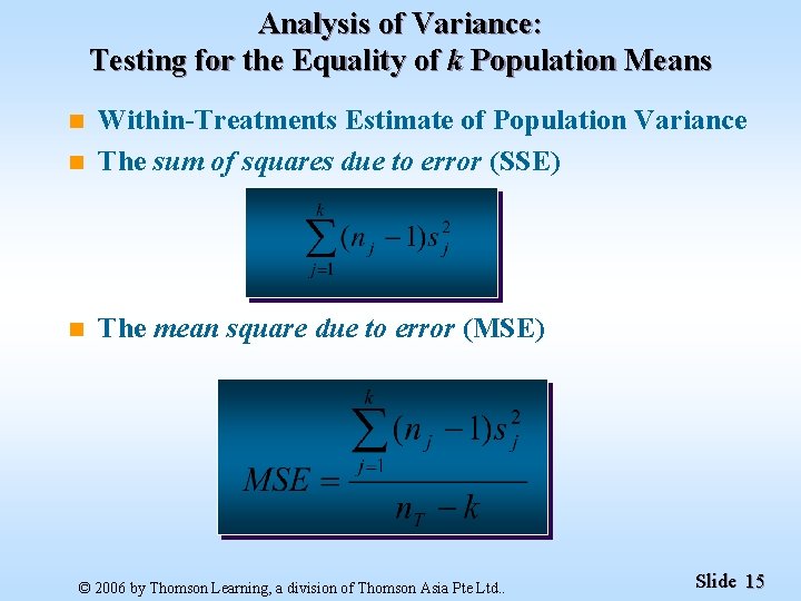 Analysis of Variance: Testing for the Equality of k Population Means n Within-Treatments Estimate