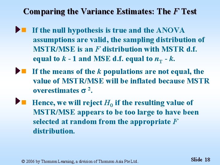 Comparing the Variance Estimates: The F Test n If the null hypothesis is true