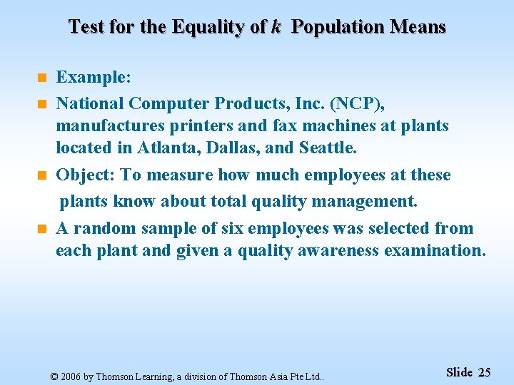 Test for the Equality of k Population Means n n Example: National Computer Products,