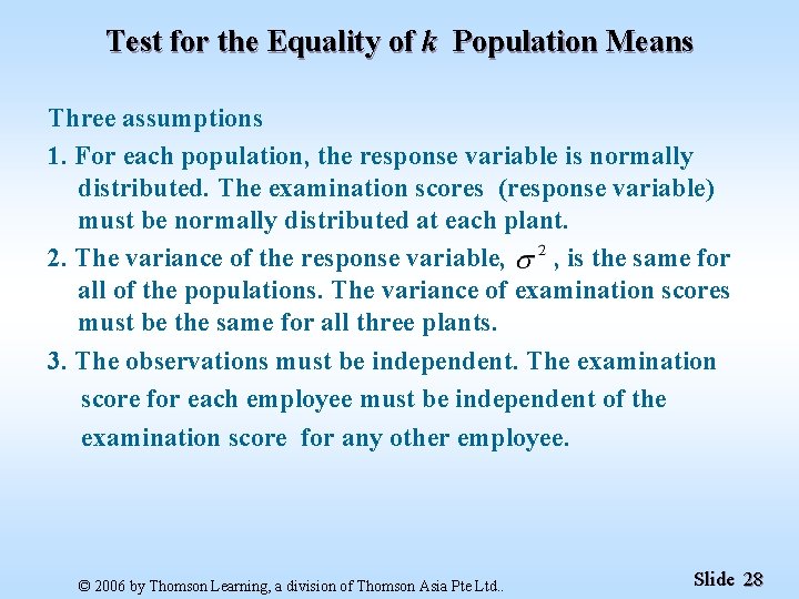 Test for the Equality of k Population Means Three assumptions 1. For each population,