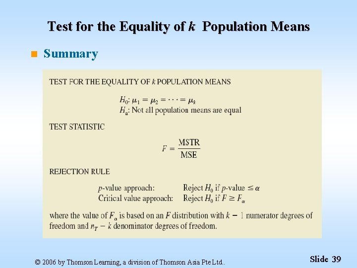 Test for the Equality of k Population Means n Summary © 2006 by Thomson