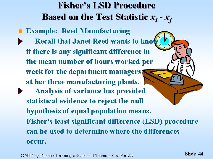 Fisher’s LSD Procedure Based on the Test Statistic xi - xj n Example: Reed