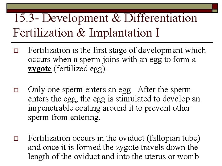 15. 3 - Development & Differentiation Fertilization & Implantation I o Fertilization is the