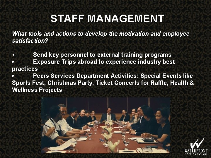 STAFF MANAGEMENT What tools and actions to develop the motivation and employee satisfaction? •