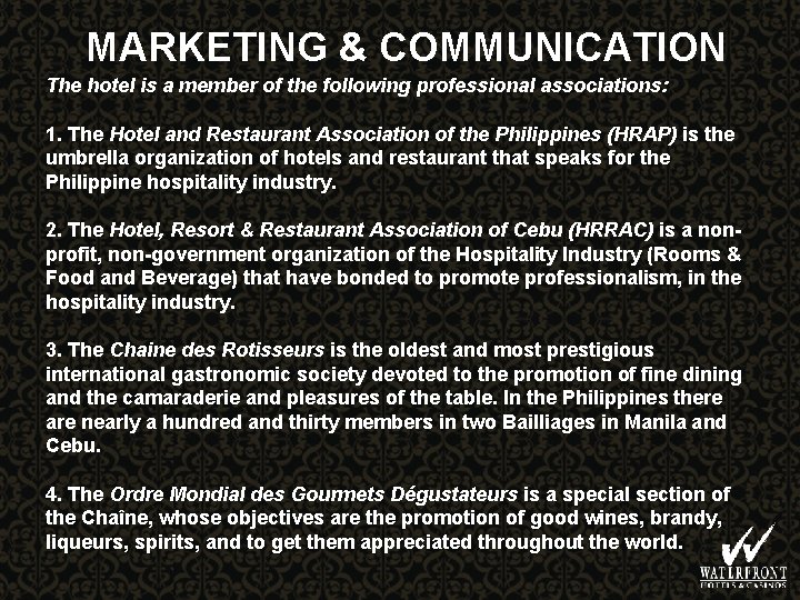 MARKETING & COMMUNICATION The hotel is a member of the following professional associations: 1.