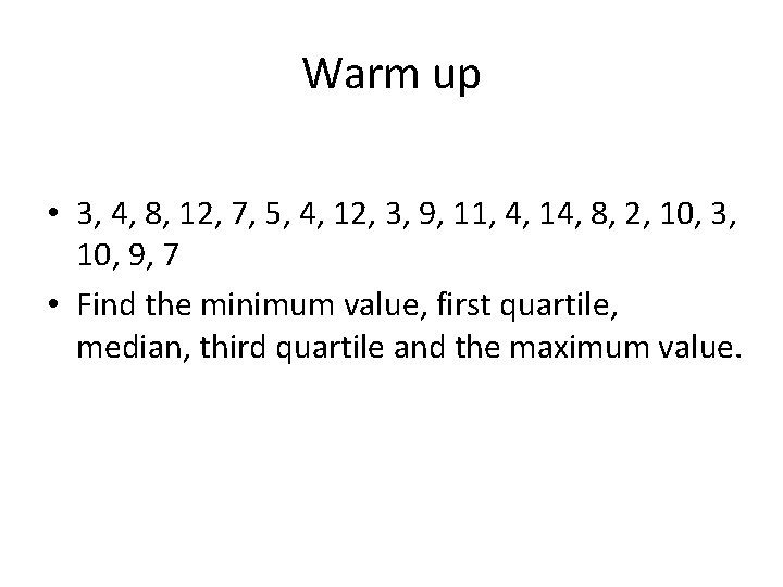 Warm up • 3, 4, 8, 12, 7, 5, 4, 12, 3, 9, 11, Warm up • 3, 4, 8, 12, 7, 5, 4, 12, 3, 9, 11,