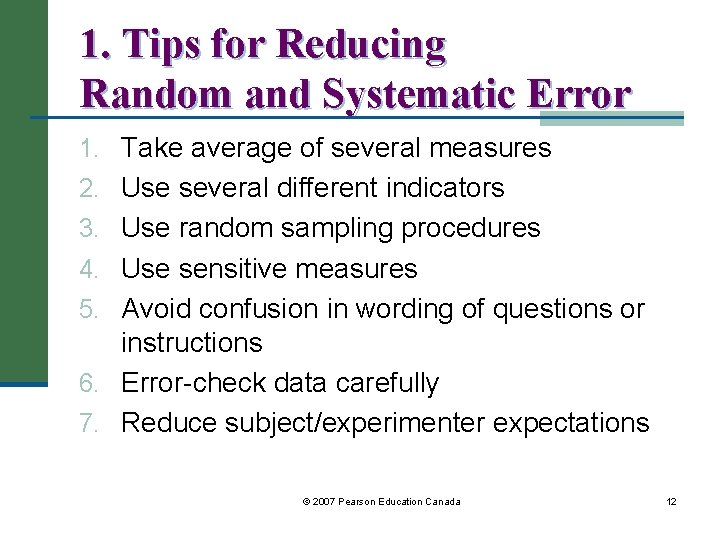 1. Tips for Reducing Random and Systematic Error 1. Take average of several measures