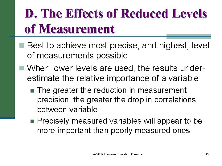 D. The Effects of Reduced Levels of Measurement n Best to achieve most precise,