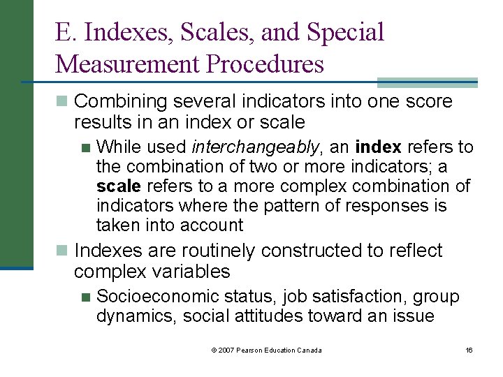 E. Indexes, Scales, and Special Measurement Procedures n Combining several indicators into one score