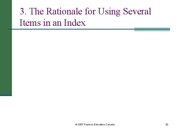 3. The Rationale for Using Several Items in an Index © 2007 Pearson Education