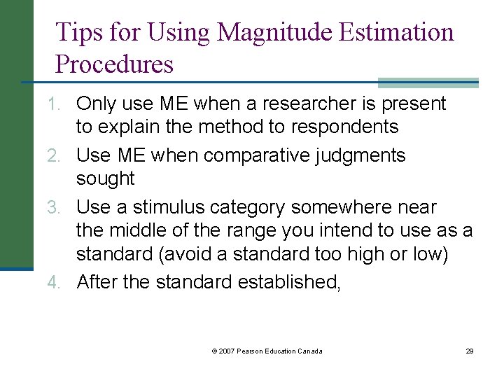 Tips for Using Magnitude Estimation Procedures 1. Only use ME when a researcher is