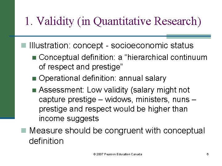 1. Validity (in Quantitative Research) n Illustration: concept - socioeconomic status n Conceptual definition: