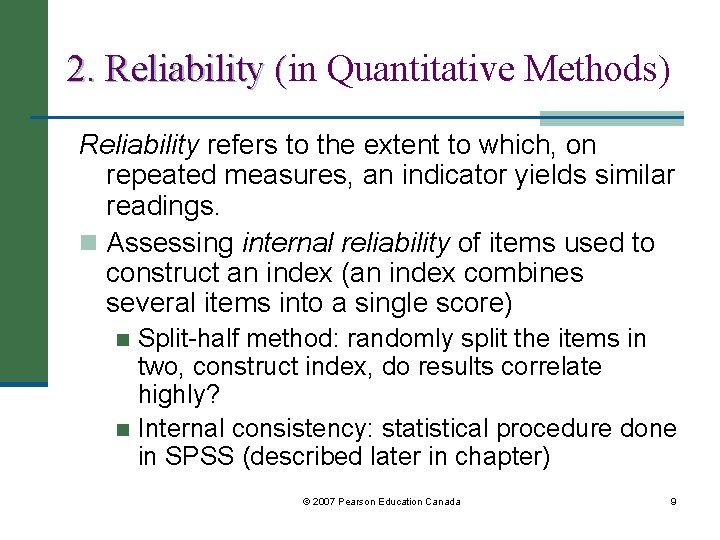 2. Reliability (in ( Quantitative Methods) Reliability refers to the extent to which, on
