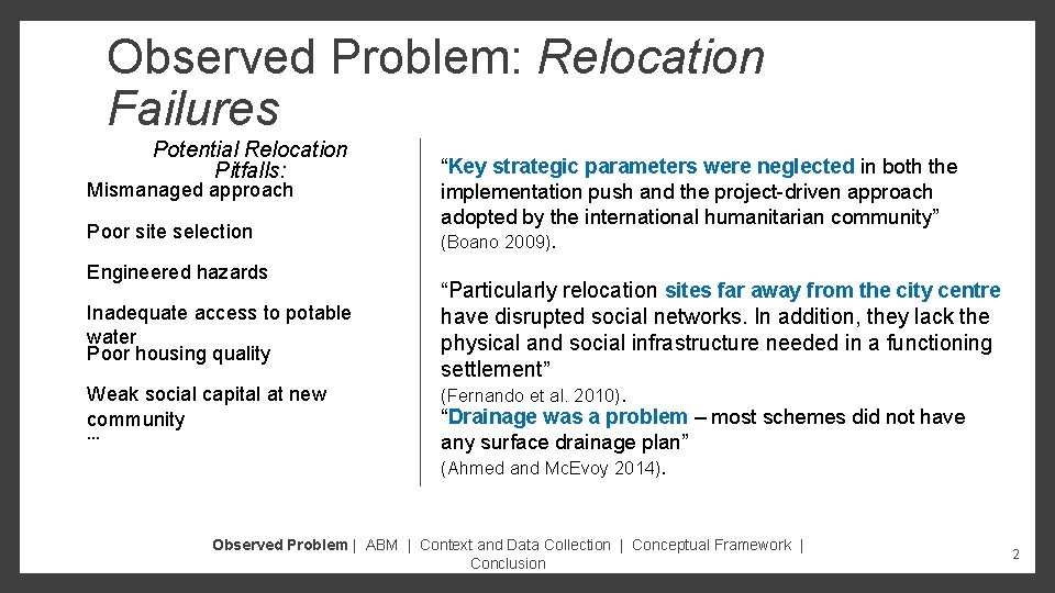 Observed Problem: Relocation Failures Potential Relocation Pitfalls: Mismanaged approach Poor site selection Engineered hazards