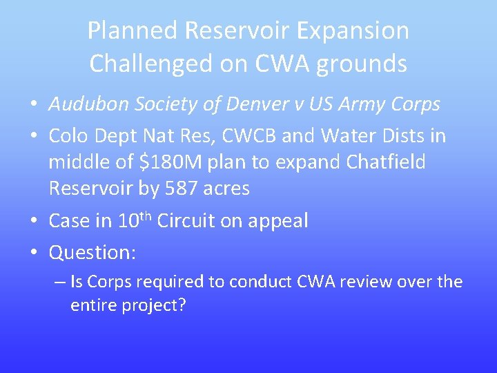 Planned Reservoir Expansion Challenged on CWA grounds • Audubon Society of Denver v US