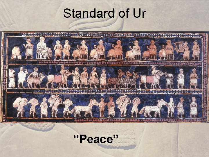 Standard of Ur “Peace” 