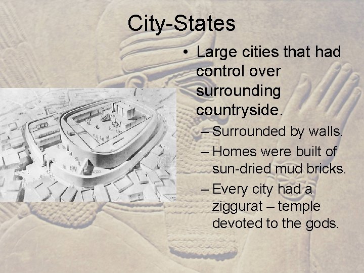 City-States • Large cities that had control over surrounding countryside. – Surrounded by walls.