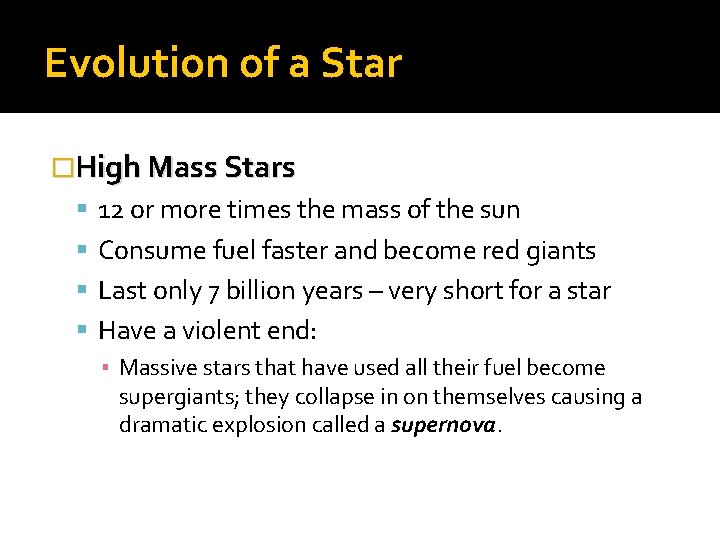 Evolution of a Star �High Mass Stars 12 or more times the mass of