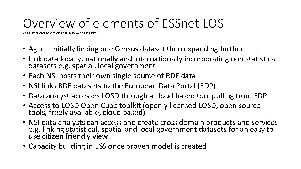 Overview of elements of ESSnet LOS Initial considerations in advance of Dublin Hackathon •