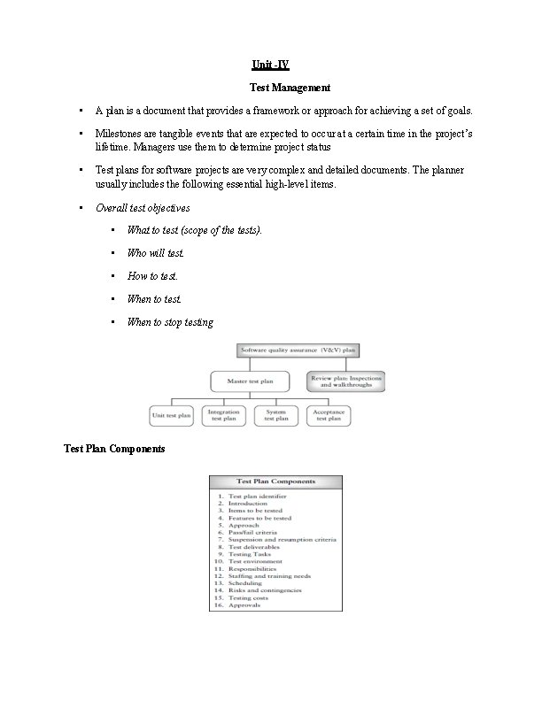 Unit -IV Test Management • A plan is a document that provides a framework