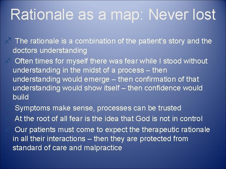 Rationale as a map: Never lost f The rationale is a combination of the