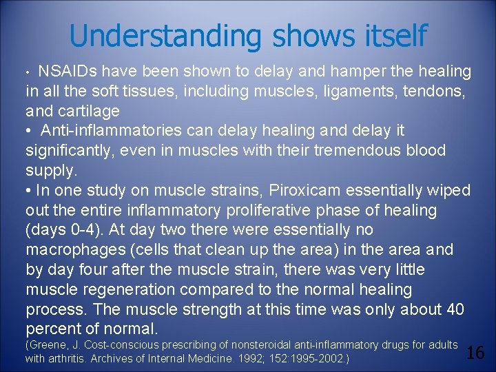 Understanding shows itself NSAIDs have been shown to delay and hamper the healing in
