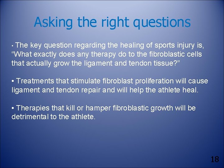 Asking the right questions • The key question regarding the healing of sports injury