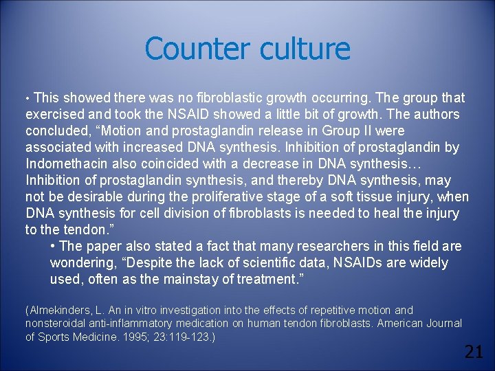 Counter culture • This showed there was no fibroblastic growth occurring. The group that