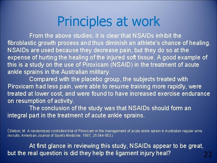 Principles at work From the above studies, it is clear that NSAIDs inhibit the