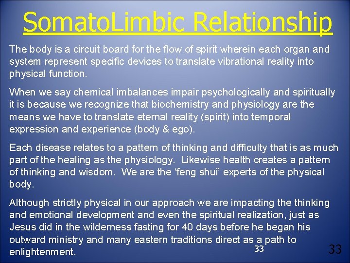 Somato. Limbic Relationship The body is a circuit board for the flow of spirit