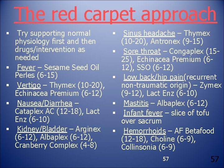 The red carpet approach § § § Try supporting normal physiology first and then