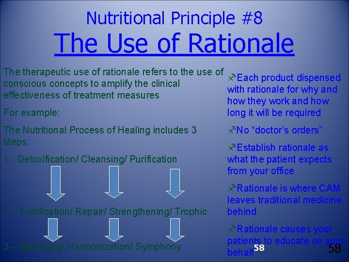 Nutritional Principle #8 The Use of Rationale The therapeutic use of rationale refers to