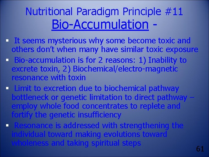 Nutritional Paradigm Principle #11 Bio-Accumulation - § It seems mysterious why some become toxic