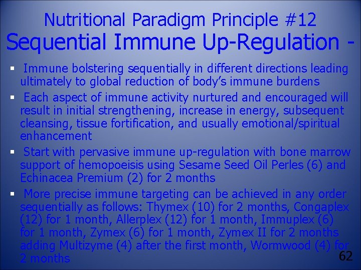 Nutritional Paradigm Principle #12 Sequential Immune Up-Regulation § Immune bolstering sequentially in different directions