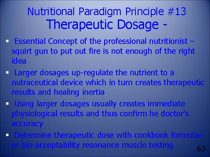 Nutritional Paradigm Principle #13 Therapeutic Dosage - § Essential Concept of the professional nutritionist