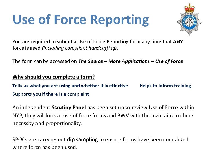 Use of Force Reporting You are required to submit a Use of Force Reporting