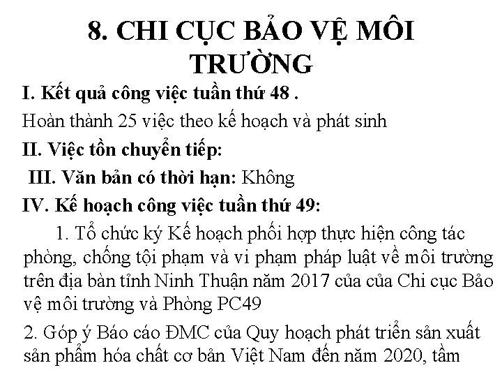 8. CHI CỤC BẢO VỆ MÔI TRƯỜNG I. Kết quả công việc tuần thứ 8. CHI CỤC BẢO VỆ MÔI TRƯỜNG I. Kết quả công việc tuần thứ