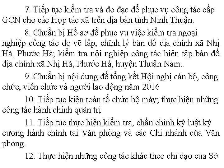 7. Tiếp tục kiểm tra và đo đạc để phục vụ công tác cấp 7. Tiếp tục kiểm tra và đo đạc để phục vụ công tác cấp