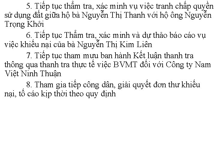 5. Tiếp tục thẩm tra, xác minh vụ việc tranh chấp quyền sử dụng 5. Tiếp tục thẩm tra, xác minh vụ việc tranh chấp quyền sử dụng