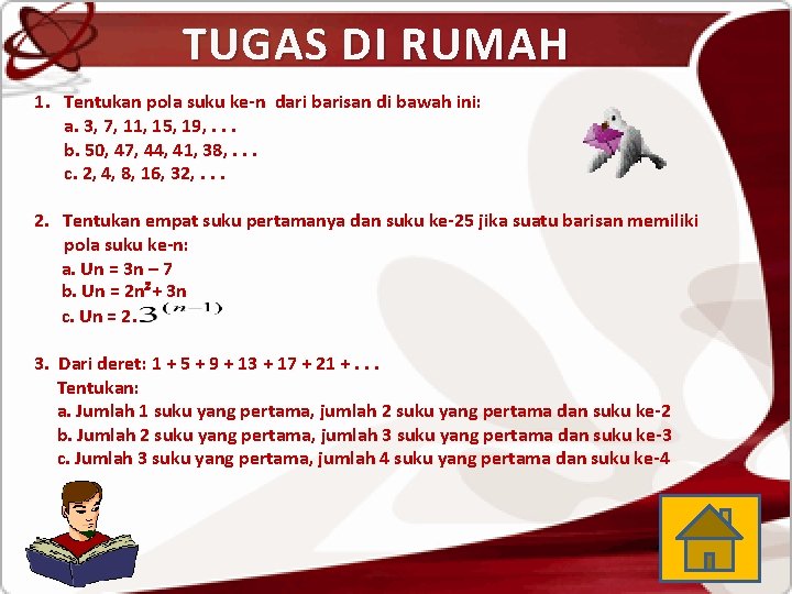 TUGAS DI RUMAH 1. Tentukan pola suku ke-n dari barisan di bawah ini: a.