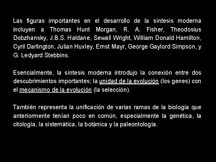 Las figuras importantes en el desarrollo de la síntesis moderna incluyen a Thomas Hunt
