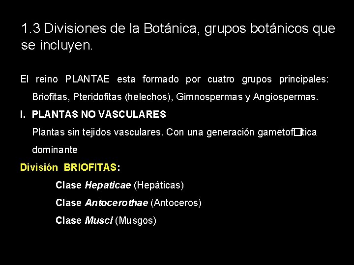 1. 3 Divisiones de la Botánica, grupos botánicos que se incluyen. El reino PLANTAE