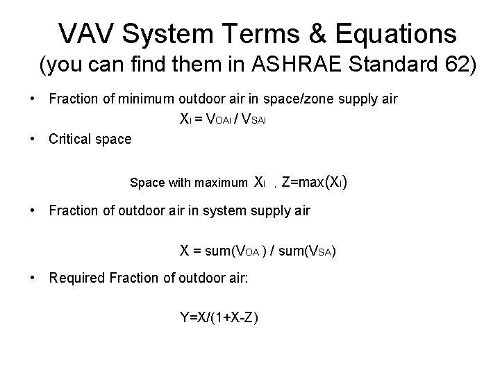 VAV System Terms & Equations (you can find them in ASHRAE Standard 62) •