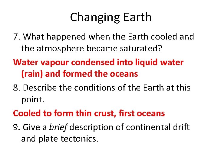 Changing Earth 7. What happened when the Earth cooled and the atmosphere became saturated?