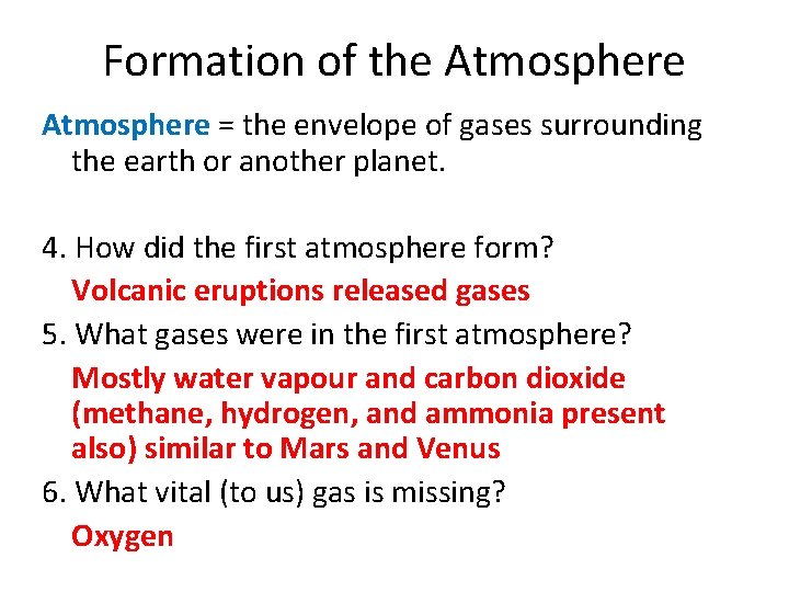 Formation of the Atmosphere = the envelope of gases surrounding the earth or another